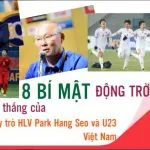 8 Bí mật giành chiến thắng của HLV Park Hang Seo và U23 Việt Nam