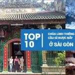 Đem gì đến cúng 10 ngôi chùa để “cầu gì được nấy” linh thiêng nhất Sài Gòn