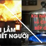 Lầm tưởng chết người về nổ bếp gas mà ai cũng mắc phải