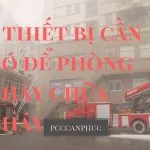 5 thiết bị cần có để phòng cháy chữa cháy