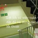 Lợi ích từ việc tuân thủ lắp đặt đủ và đúng các đèn exit lối thoát