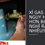 Xì gas nguy hiểm hơn bạn nghĩ rất nhiều!!!