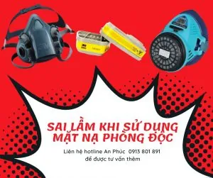 SAI LẦM KHI SỬ DỤNG MẶT NẠ PHÒNG ĐỘC