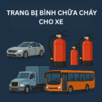 Bình chữa cháy cho xe hơi, xe tải, xe khách, xe buýt theo Nghị định 105/2025/NĐ‑CP